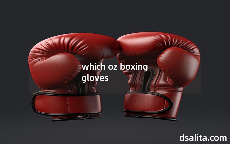 which oz boxing gloves