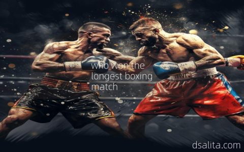 who won the longest boxing match-Dsalita Boxing