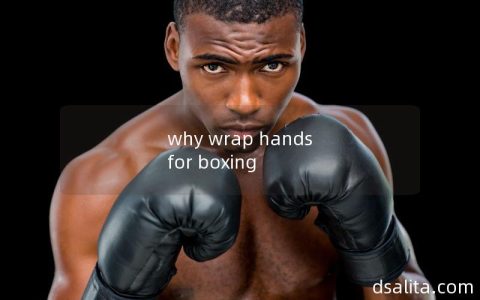 why wrap hands for boxing-Dsalita Boxing
