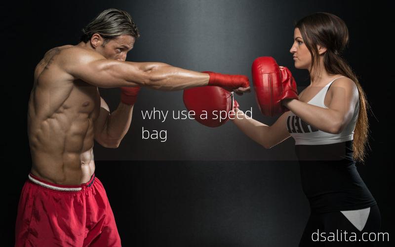 why use a speed bag