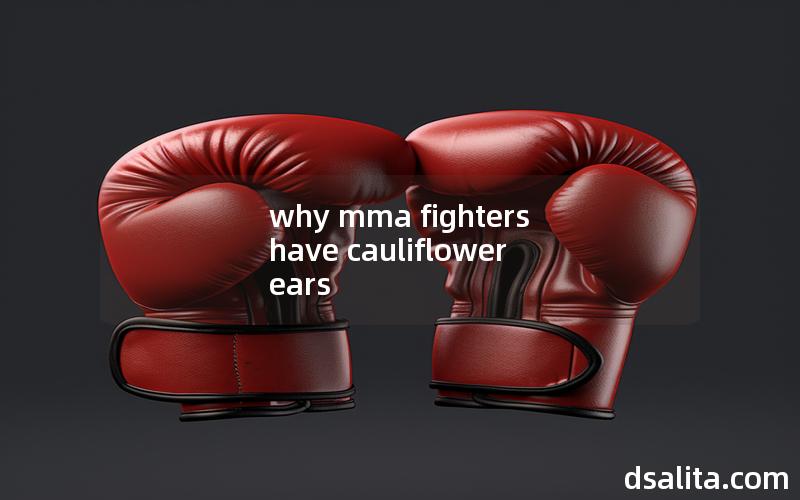 why mma fighters have cauliflower ears