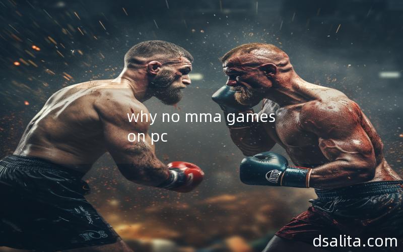 why no mma games on pc