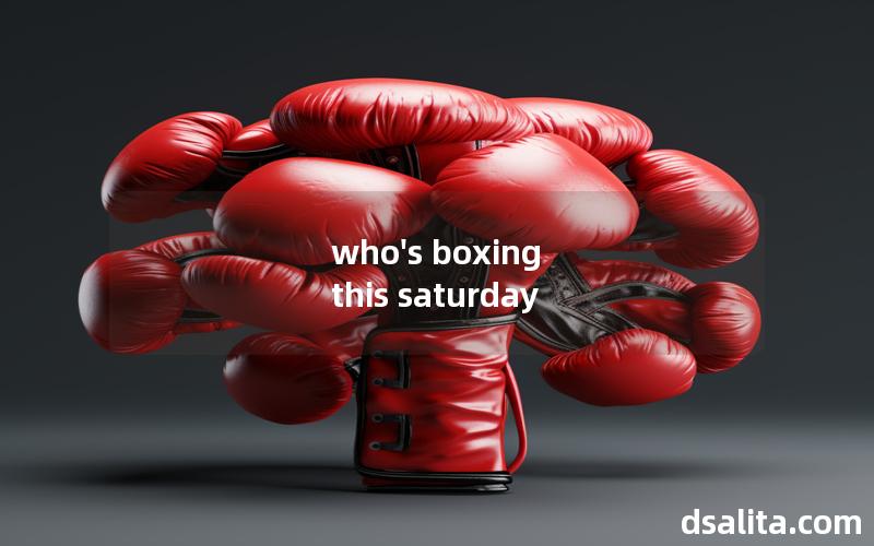who's boxing this saturday