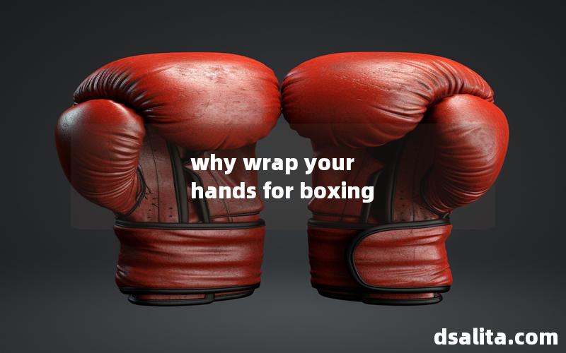 why wrap your hands for boxing