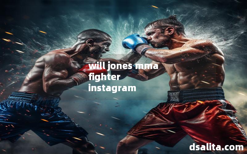will jones mma fighter instagram