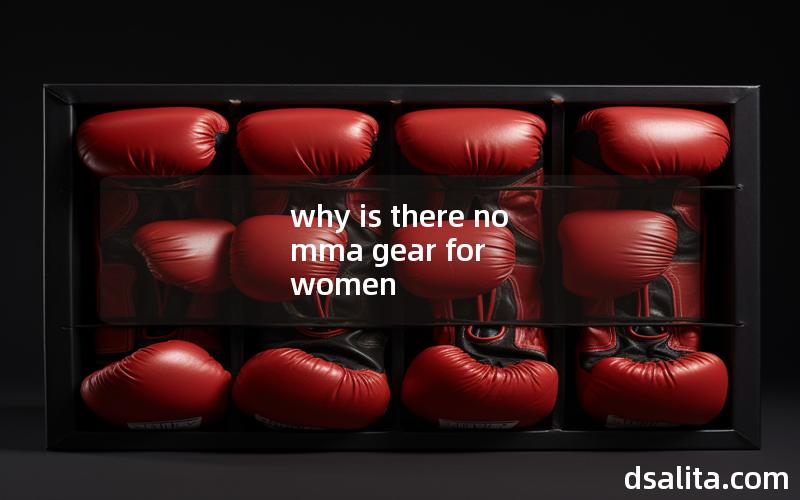 why is there no mma gear for women