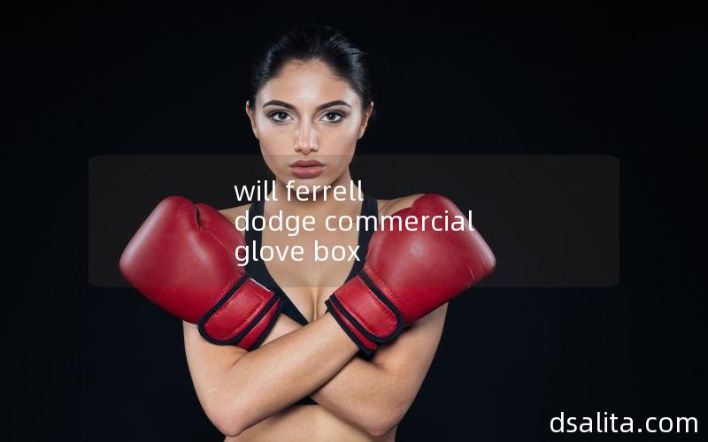 will ferrell dodge commercial glove box