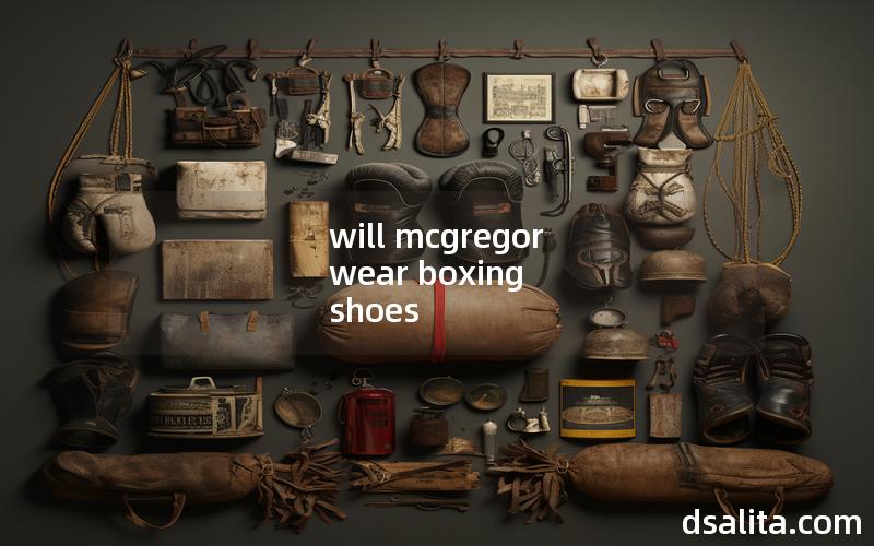 will mcgregor wear boxing shoes