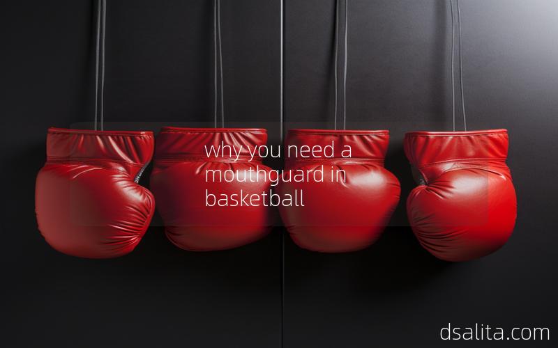 why you need a mouthguard in basketball