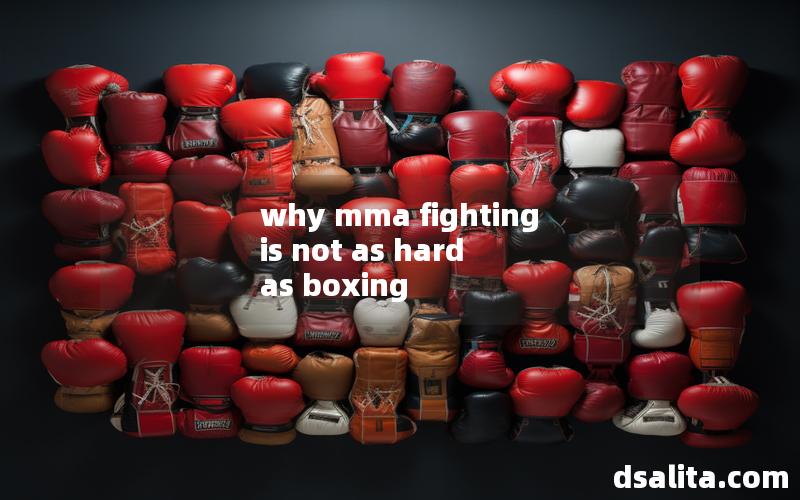 why mma fighting is not as hard as boxing