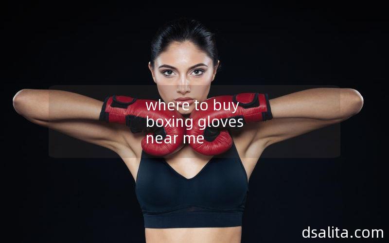 where to buy boxing gloves near me