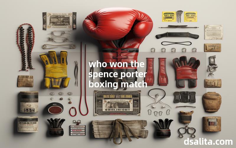 who won the spence porter boxing match