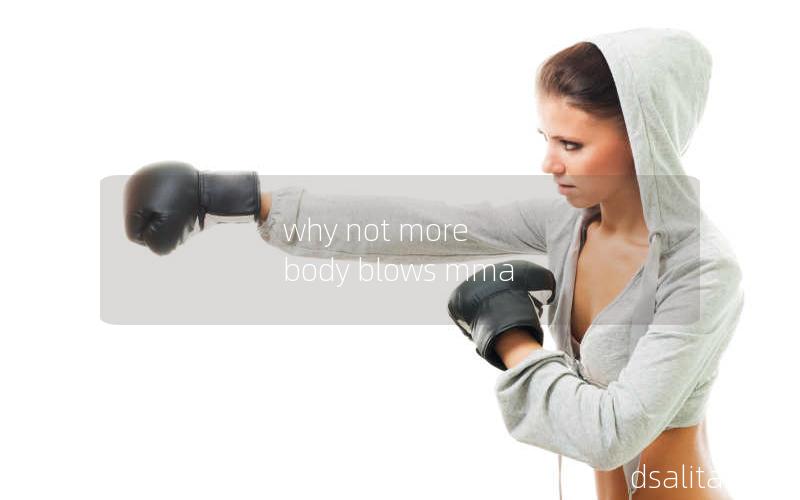 why not more body blows mma