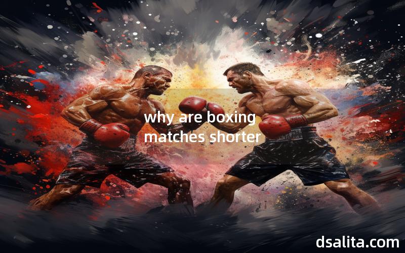 why are boxing matches shorter