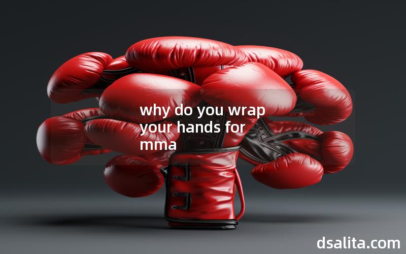 why do you wrap your hands for mma