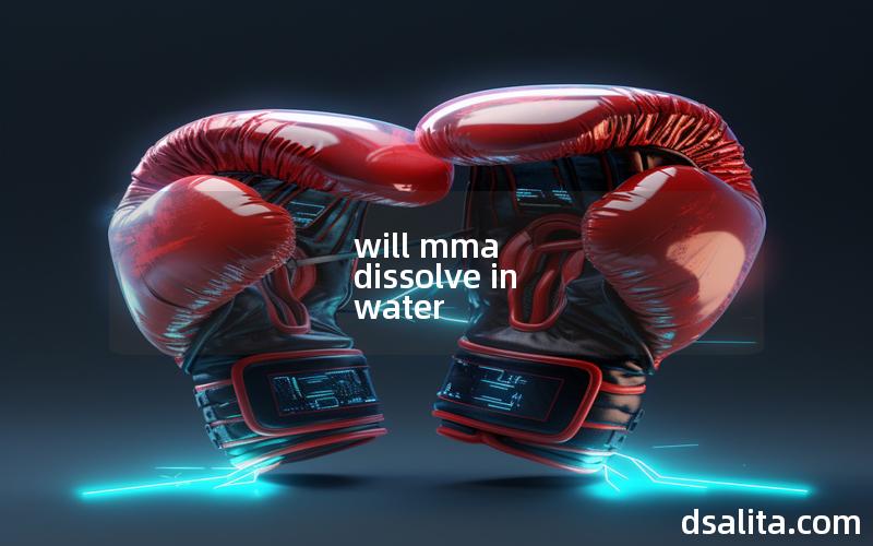 will mma dissolve in water