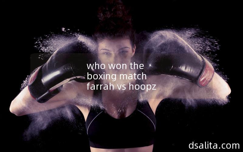 who won the boxing match farrah vs hoopz