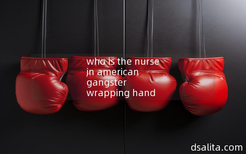 who is the nurse in american gangster wrapping hand