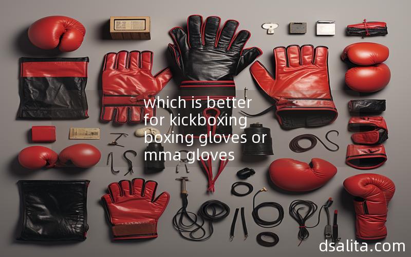 which is better for kickboxing boxing gloves or mma gloves