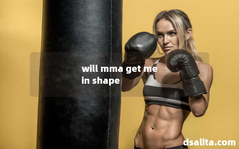 will mma get me in shape