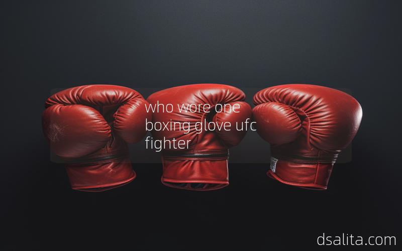 who wore one boxing glove ufc fighter