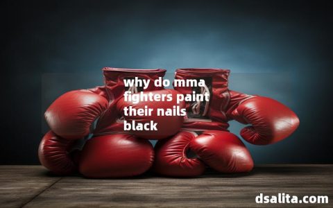 why do mma fighters paint their nails black-Dsalita Boxing